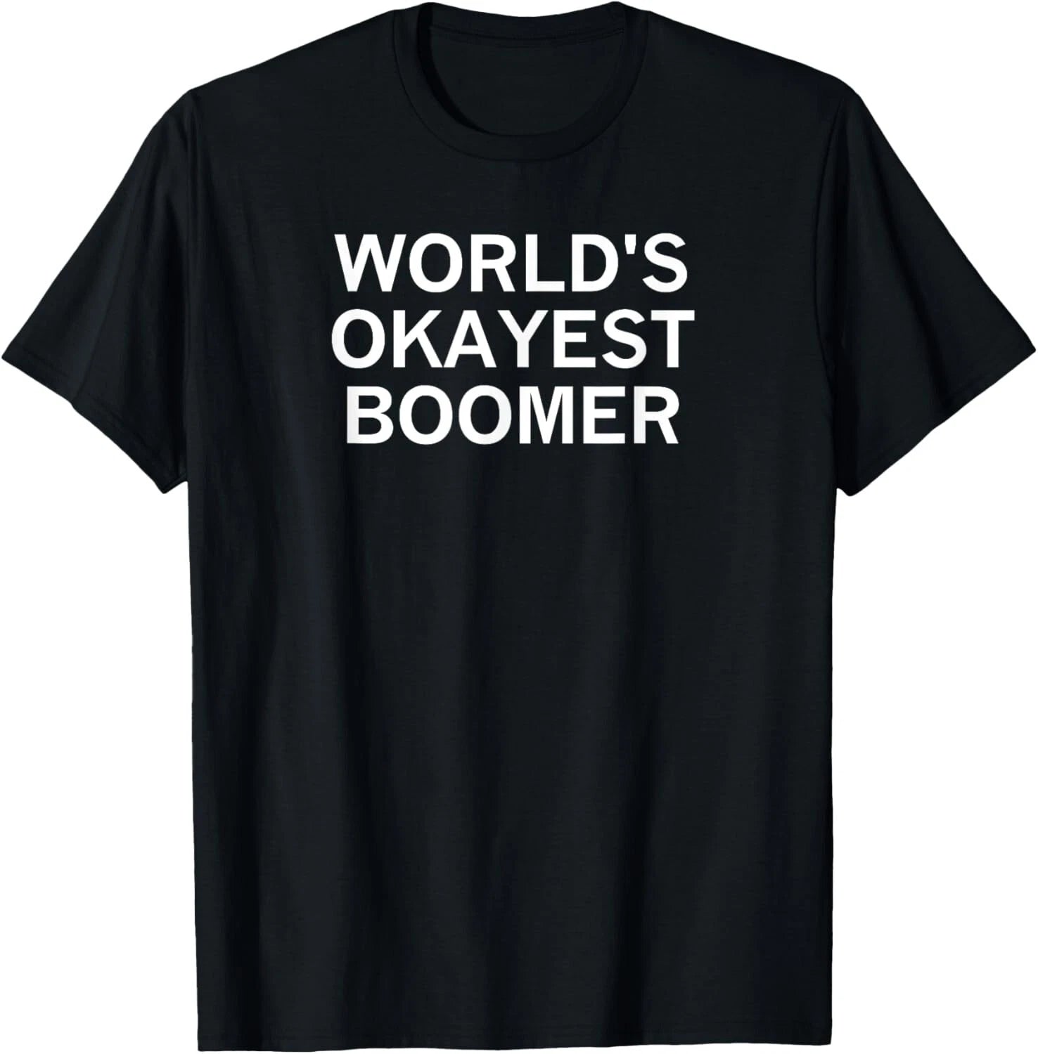 World's Okayest Boomer_ Sarcastic_ Funny_ Joke_ Family Gift Unisex T-Shirt