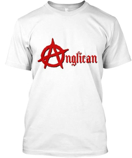 Anglican Anarchy Tee T-Shirt Made in the USA Size S to 5XL
