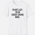 Energy Saving Mode Shirt – Funny Lazy Humor Tee