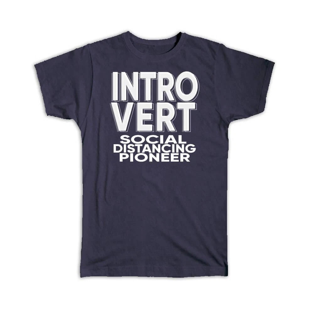 Gift T-Shirt : For Social Distancing Pioneer Introvert Birthday Unsocial Funny