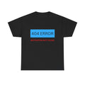 404 Error Motivation Not Found Shirt, Funny Procrastinator Tee, Sarcastic Humor