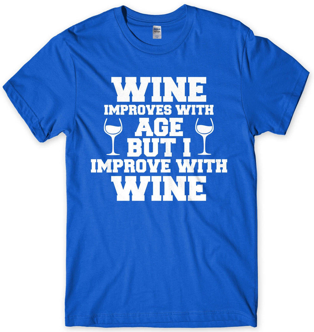 Wine Improves With Age I Improve With Wine Mens Funny Unisex T-Shirt