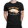 Im Not Lazy Animal Funny Humor Mens Womens T-Shirts Tee Top #BAL