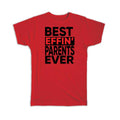Gift T-Shirt : Best Effin PARENTS Ever Family Funny Joke F*cking