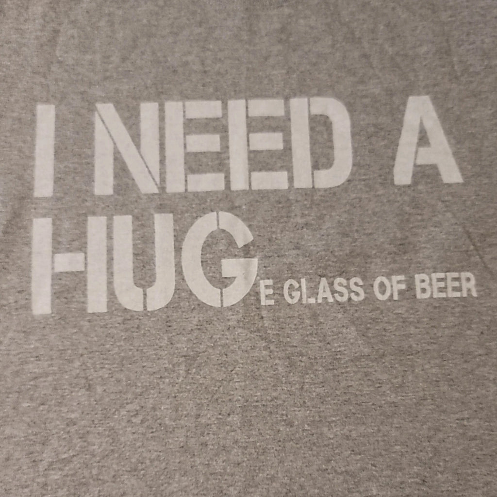 I Need A Huge Glass Of Beer T-shirt