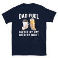 Dad Fuel Coffee by Day Beer by Night Father's Day Short-Sleeve Unisex T-Shirt