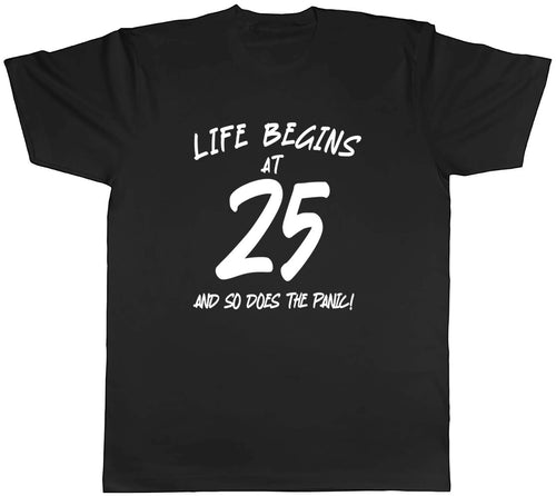 25th Birthday Mens T-Shirt Life Begins at 25 So Does the Panic Tee Gift