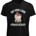 Do You Like Fishsticks SHIRT Funny Kanye South Park Joke Tegridy Farms Gift TEE