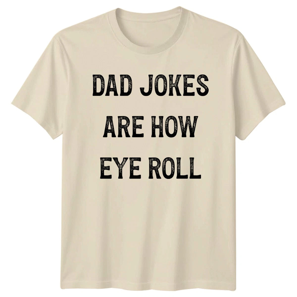 Dad Jokes Are How Eye Mens T-Shirt Dad Jokes Fatherhood Fathers Day Gift For Him