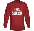 Free Sarcasm Funny Sarcastic Gift Long Sleeve T Shirt