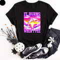 It Burns When I Pee Funny Joke Rude Humour T Shirt Funny Dirty Joke Tee Shirt