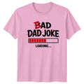 Bad Dad Joke Loading Mens T-Shirt Fatherhood Humor Parenting Fathers Day