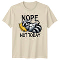 Nope Not Today Raccoon Funny Lazy Pun Graphic Novelty T-Shirt