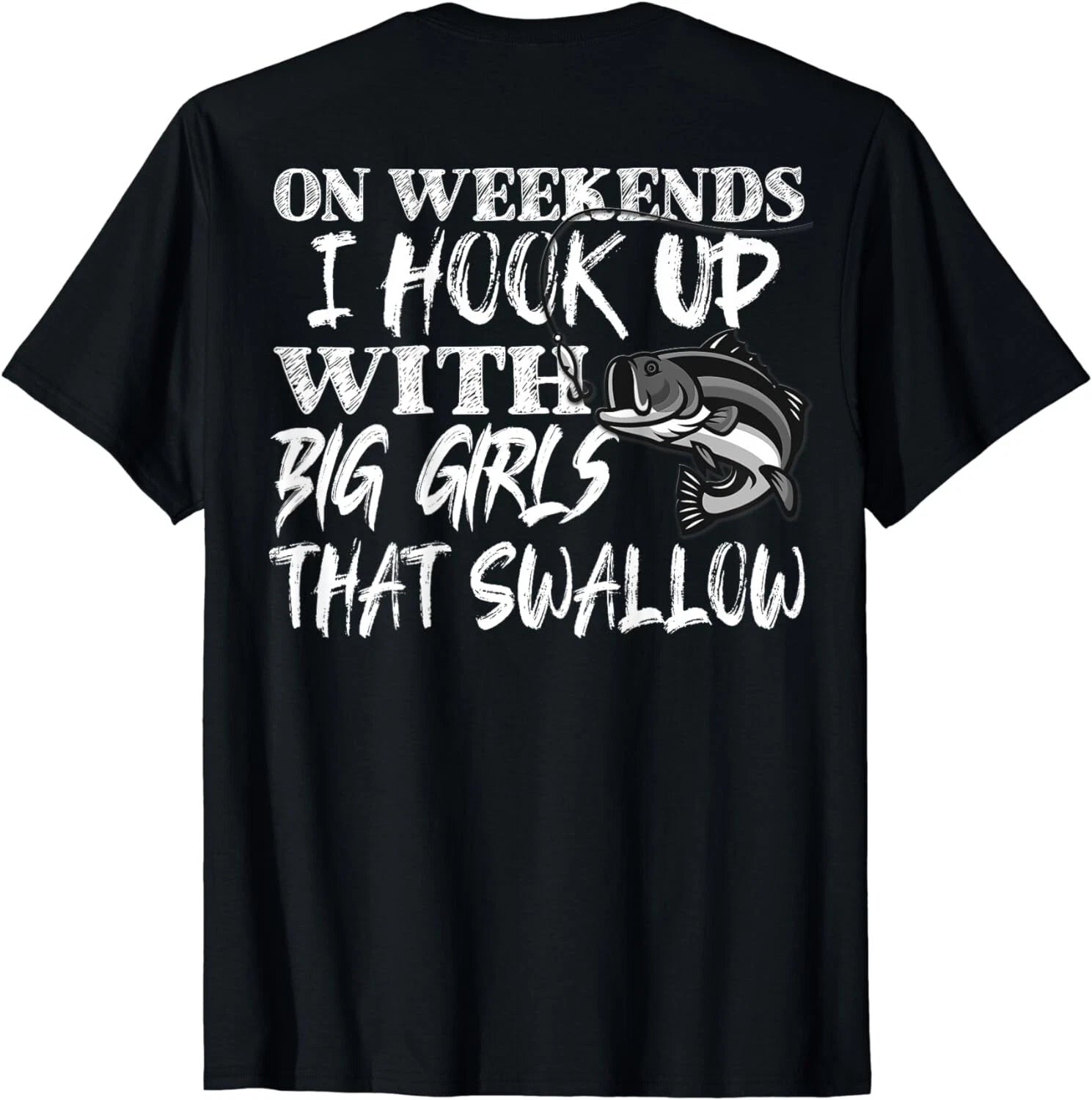 Funny Quote Fishing Shirt Printed (On Back) Gift Unisex T-Shirt