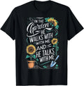 In The Garden He Walks With Me And He Talks With Me Funny Gift Unisex T-Shirt