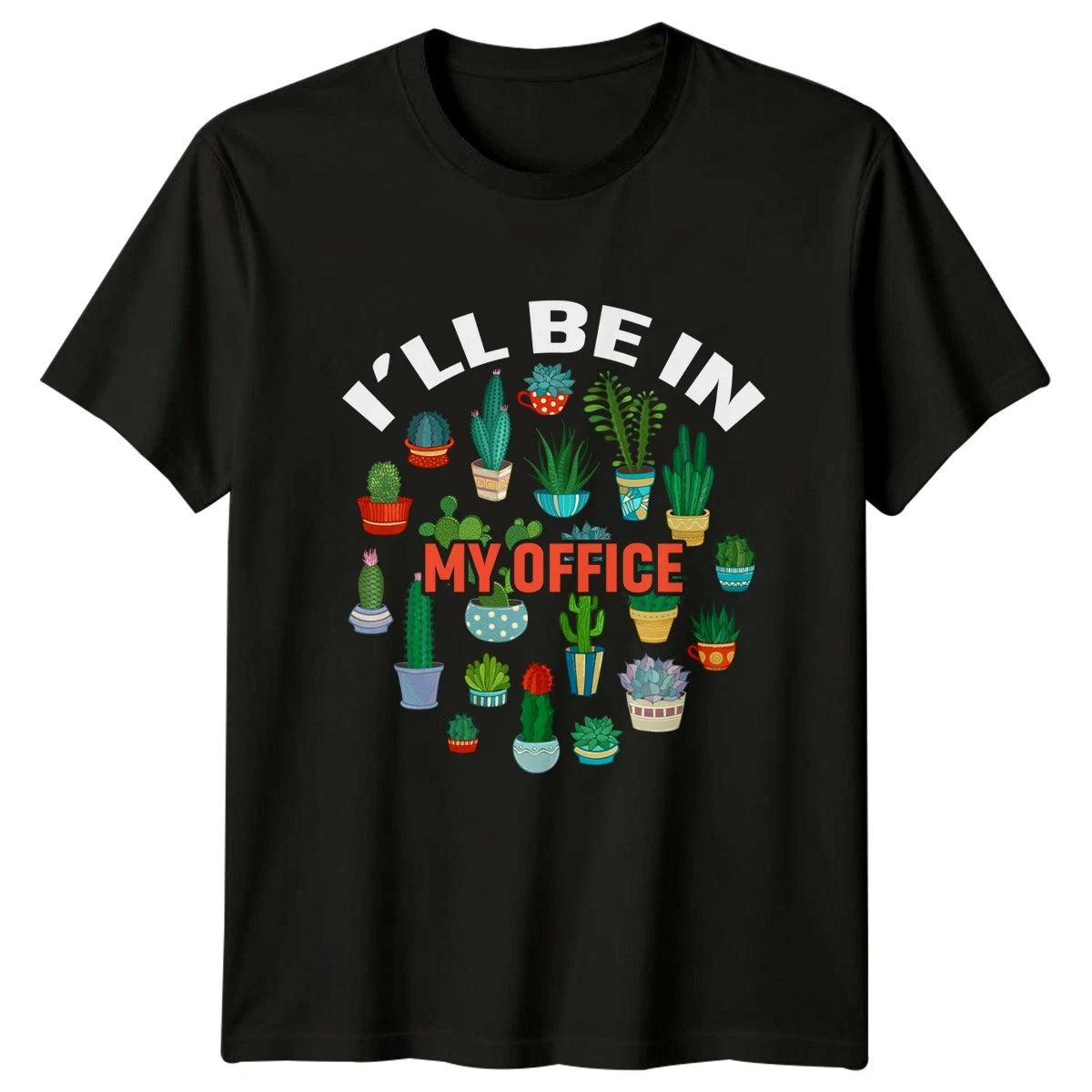 Ill Be In My Office T-Shirt Succulents Gardening Gift For Him And Her