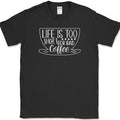 Life Is Too Short For Bad Coffee T-Shirt Funny Caffeine Lover Office Text Tee