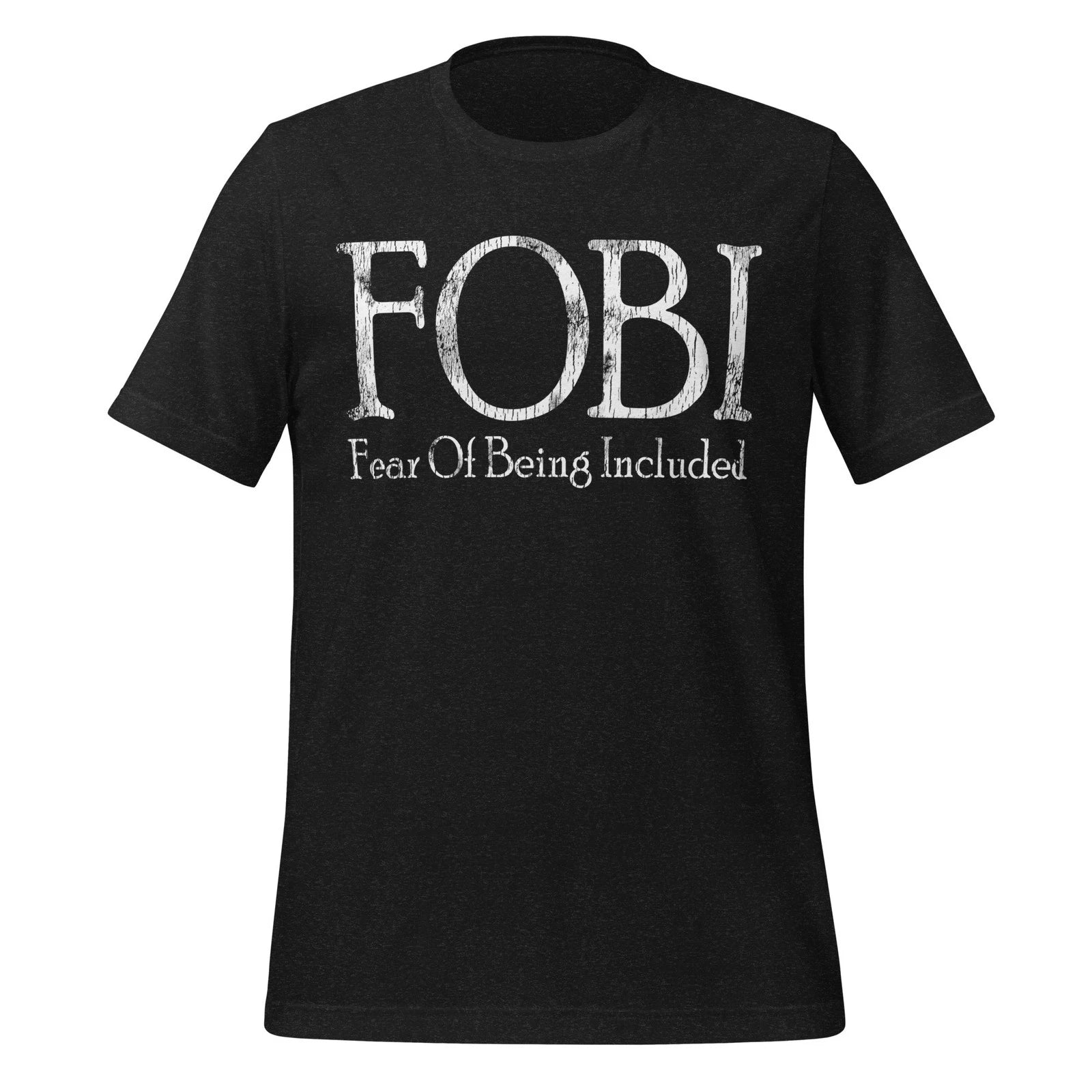 FOBI (Fear Of Being Included) Unisex T-Shirt Anit-social Introvert Tee