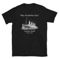 Captain Smith T-Shirt Titanic 1912 Funny Sinking Ship History Graphic Tee