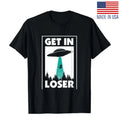 Funny Get In Loser Alien T-Shirt Aliens Extraterrestrial tee T-Shirt