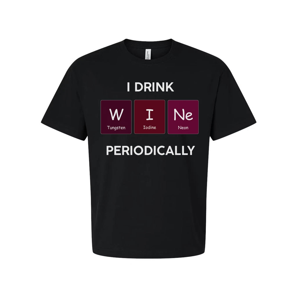 I Drink Wine Periodically T Shirt With Periodic Table Element Tiles W I Ne Graph