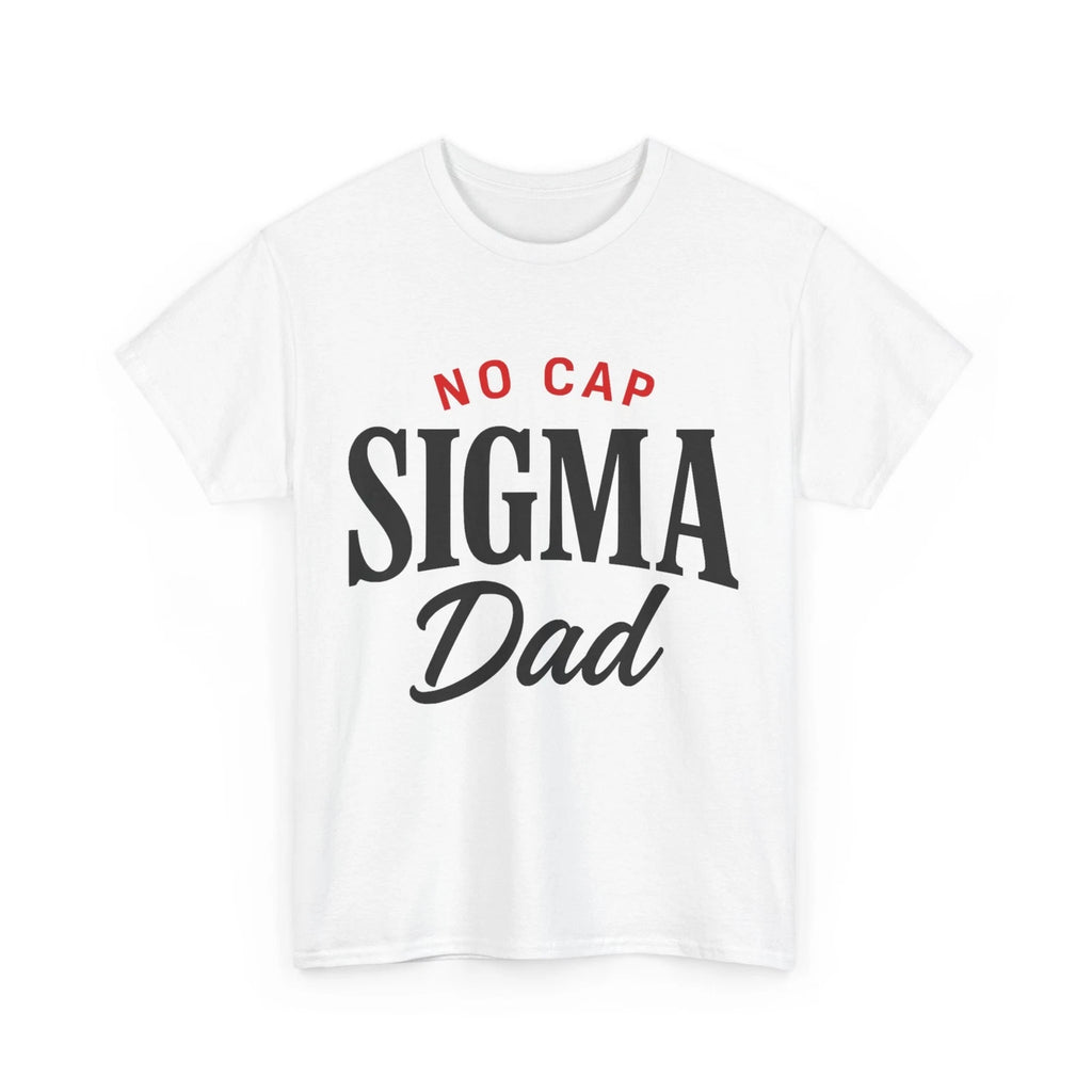 Father's Day T-Shirt, No Cap Sigma Dad Shirt