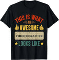 Choreographer gifts funny Choreographer quote Tee Gift Unisex T-Shirt