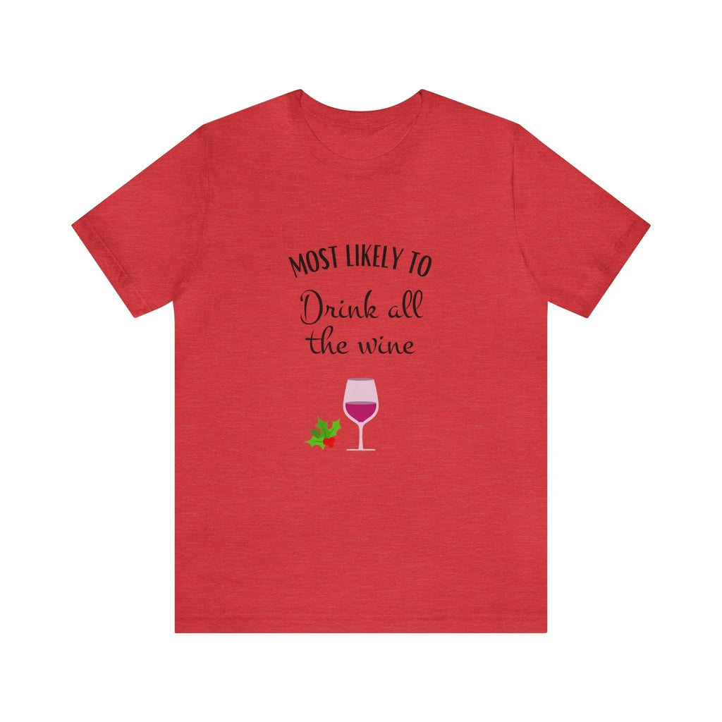 Most Likely To Drink all the Wine - Unisex Blend Crewneck T-shirt