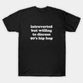 Introverted but Willing to Discuss 90s Hip Hop T Shirt Retro Rap Music Graphic