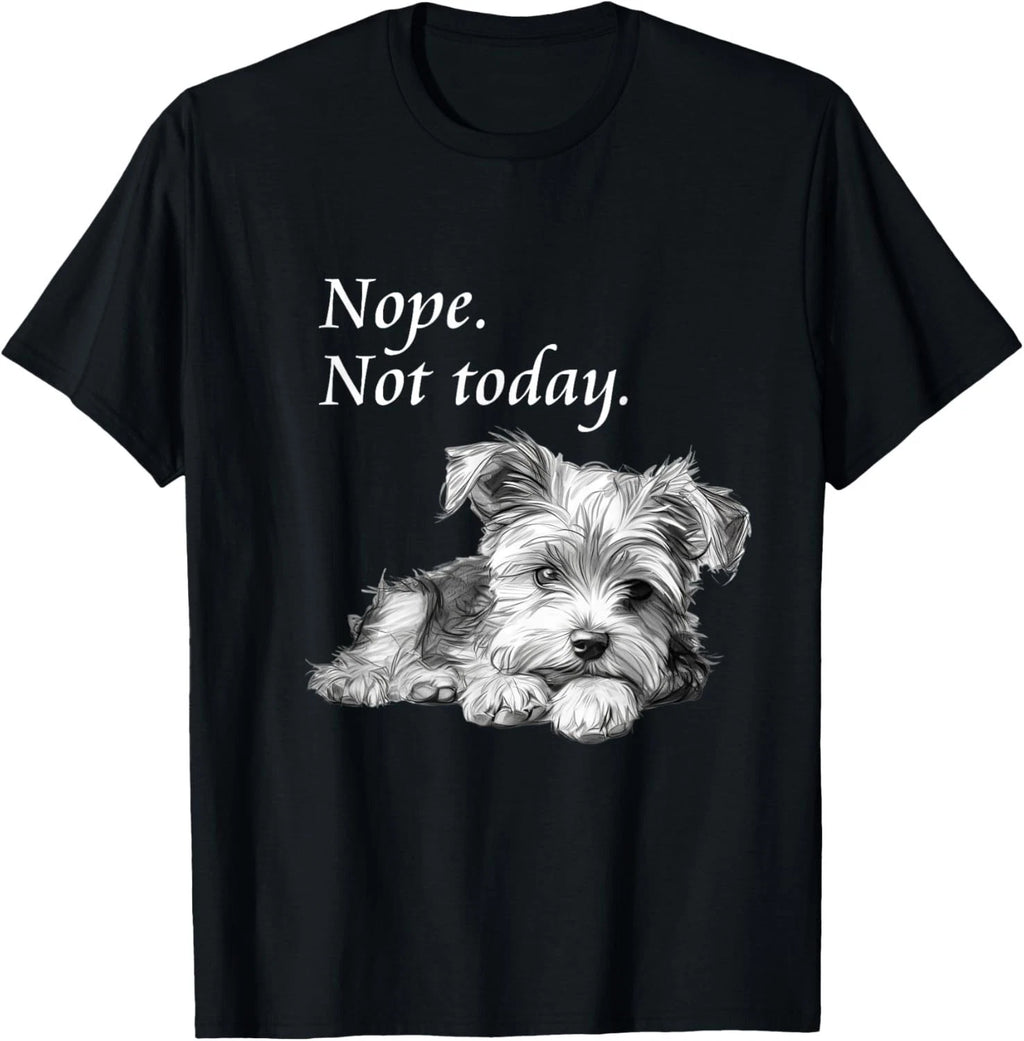 Funny Dog Adorable Yorkie Dog Not Today T-Shirt - Lazy Dog Gift Unisex T-Shirt