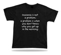 Tshirt Tee Shirt Birthday Gift Idea Funny Quote Insomnia Not Problam Wisdom Life