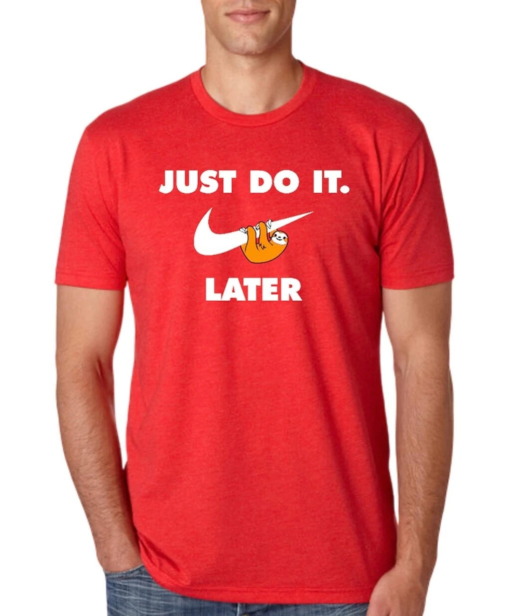 Just Do It Later T-Shirt