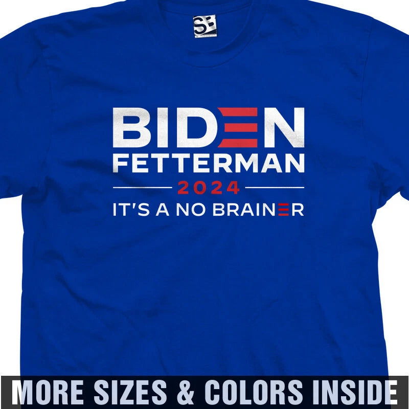 Biden Fetterman 2024 Shirt | It's A No Brainer Joe 24 Trump Joke Mens Tee