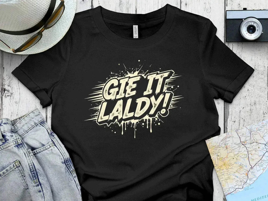 Gie It Laldy! – Funny Scottish Quote T-Shirt