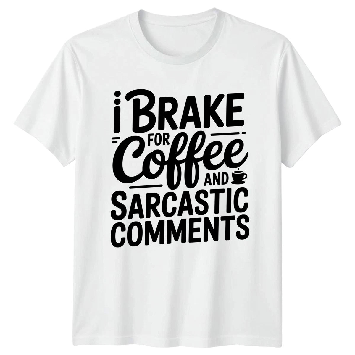 I Brake For Coffee And T-Shirt Sarcastic Humor Coffee Gift For Him And Her