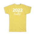 Gift T-Shirt : New Year 2022 Finally Funny Cute Saying Quote Christmas Party