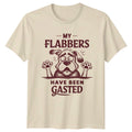 My Flabbers Have Been Gasted Dog Funny Sarcastic T-Shirt