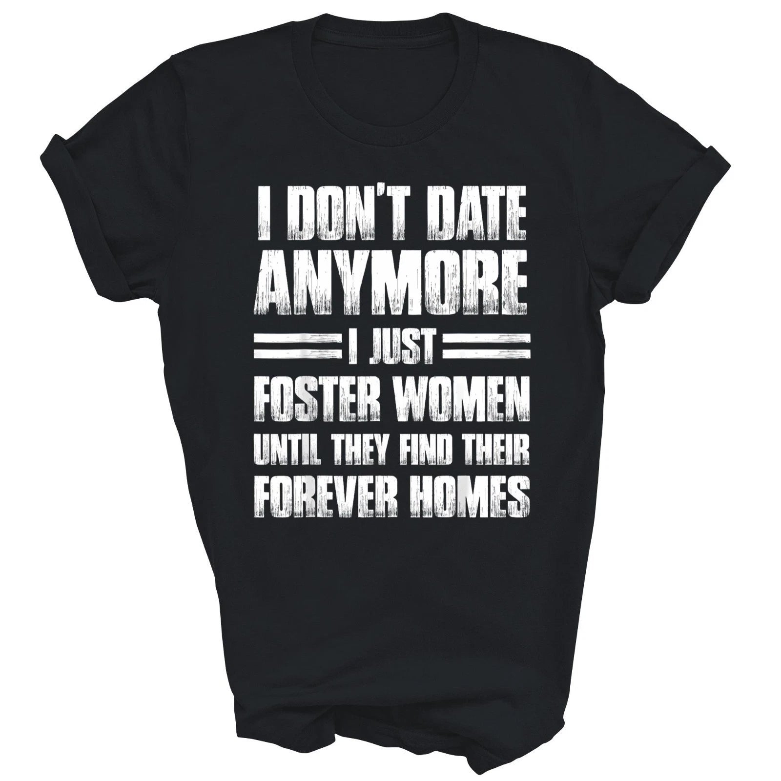 I Don't Date Anymore I Just Foster Women Unisex Shirt Gift