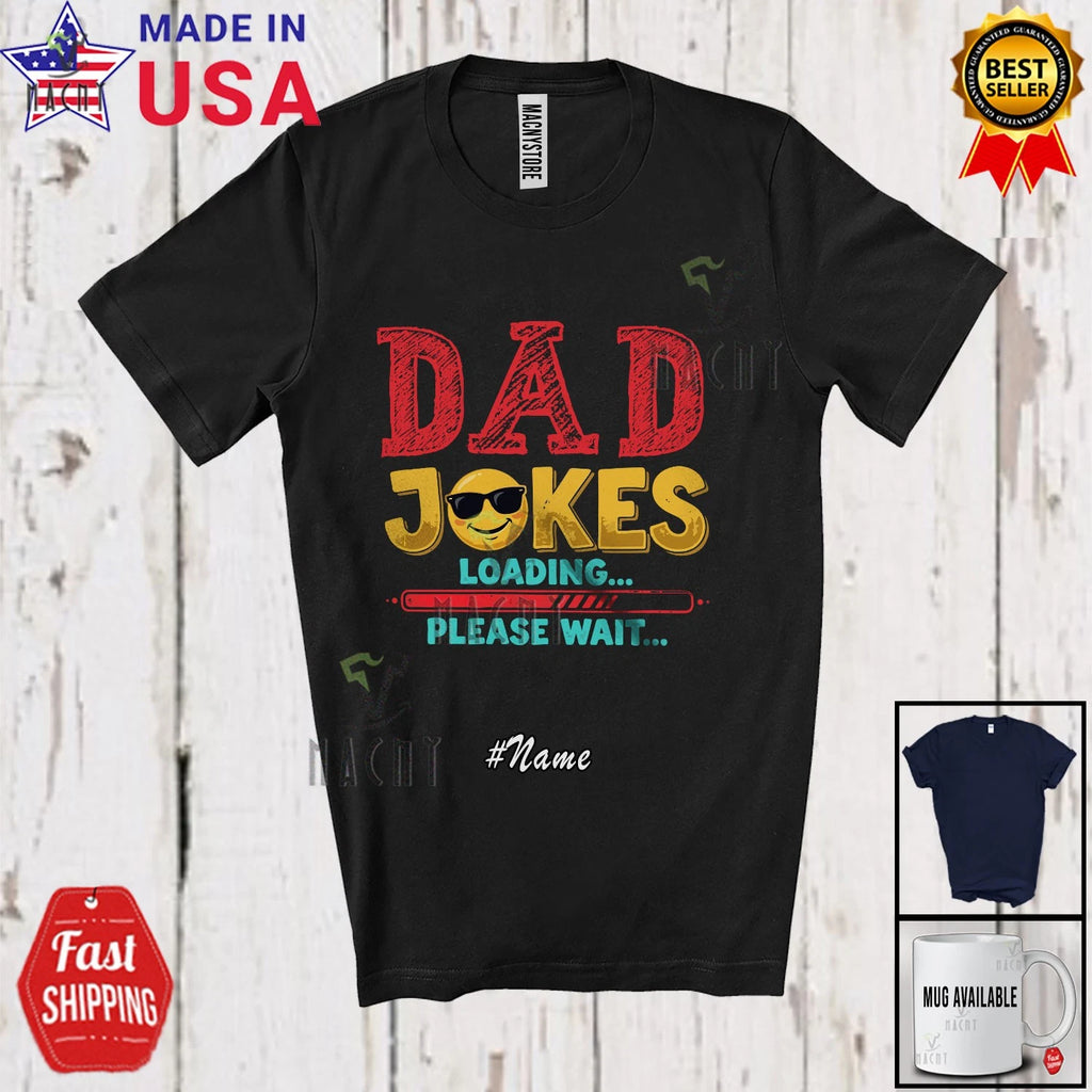Custom Name Dad Joke Wait; Humorous Father's Day Dad Family Group T-Shirt