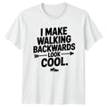 I Make Walking Backwards Mens T-Shirt Humor
