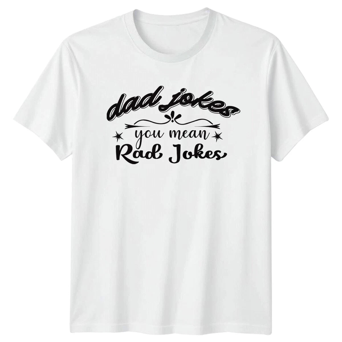 Dad Jokes You Mean Rad Jokes T-Shirt Father's Day Gift Mens Womens