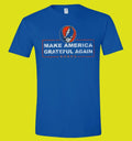 NEW Make America Grateful Again T-Shirt