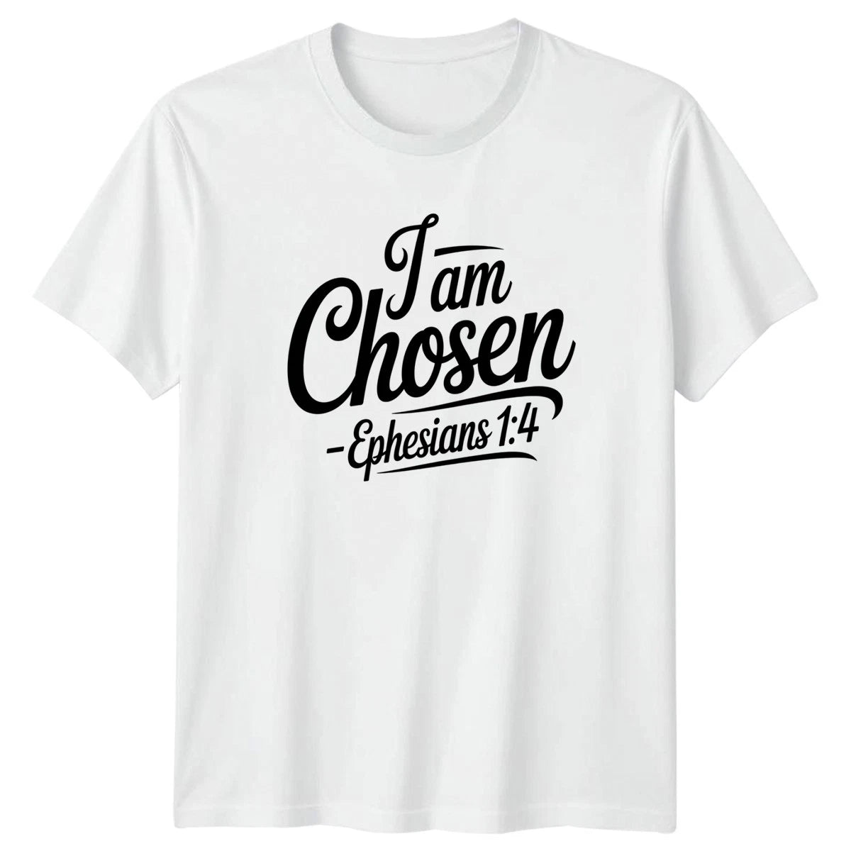 I Am Chosen Ephesians 1 4 T-Shirt Bible Verse Christian Gift For Him And Her