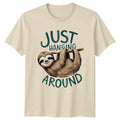 Just Hanging Around T-Shirt Lazy Sloth Animal 2026 Birthday Gift For Him And Her