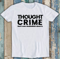 Thought Crime 1984 Cult Movie George Orwell Animal Farm Gift Tee T Shirt M1277