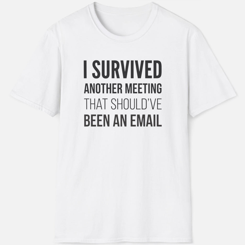 Should've Been An Email Shirt – Funny Office Humor Tee