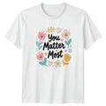 You Matter Most Womens T-Shirt Boho Floral Inspirational