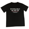 Adult Unisex Black T-shirt My People Skills Are Just Fine Sarcastic Small