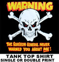 SURGEON GENERAL NEVER WARNED YOU ABOUT ME OUTLAW BIKER SKULL TANK TOP SHIRT