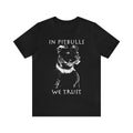 In Pitbulls we trust t-shirt